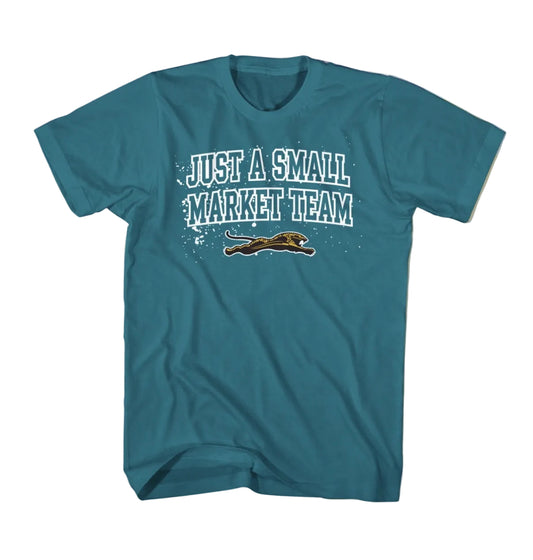 Just a Small Market Team Prowler Jaguars Teal Tshirt