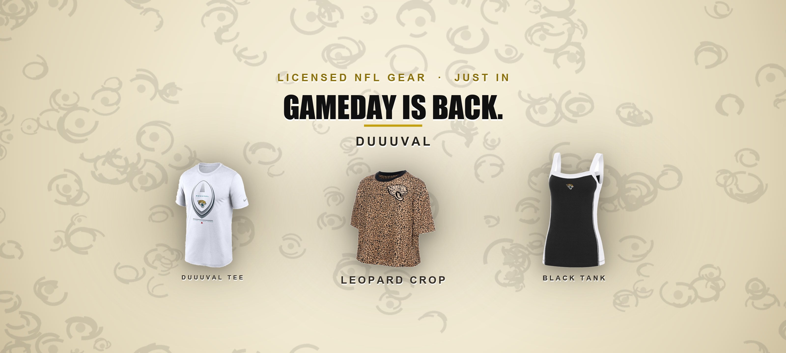 Gameday is back - DUUUVAL. Licensed NFL Jacksonville Jaguars gear just in: Nike DUUUVAL tee, New Era leopard crop top and Antigua black tank.